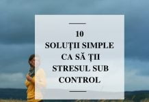 Stres și o viata fericita – 10 soluții simple ca să ții stresul sub control stres si o viata fericita