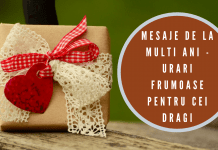 Mesaje de la multi ani – 50 urari frumoase pentru cei dragi