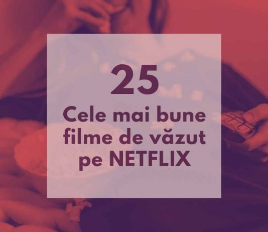 Cele mai bune filme Netflix – 25 filme de top pe Netflix cele mai bune filme netflix