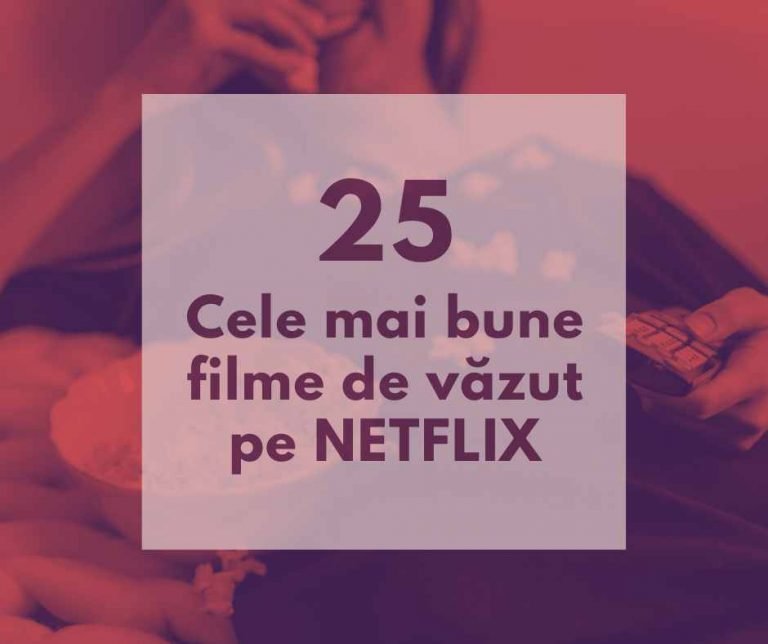 Cele mai bune filme Netflix – 25 filme de top pe Netflix