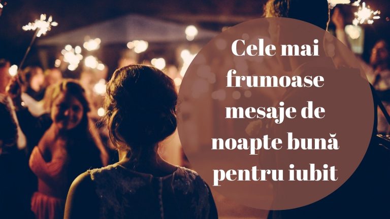 Cele mai frumoase 60 mesaje de noapte buna pentru iubit