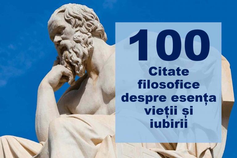 100 citate filosofice despre esența vieții, iubirii și relațiilor umane