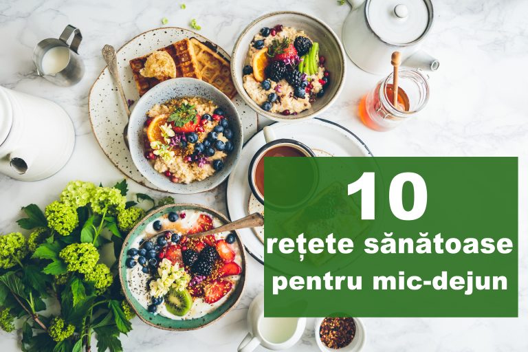 10 idei de rețete pentru un mic dejun sănătos și gustos