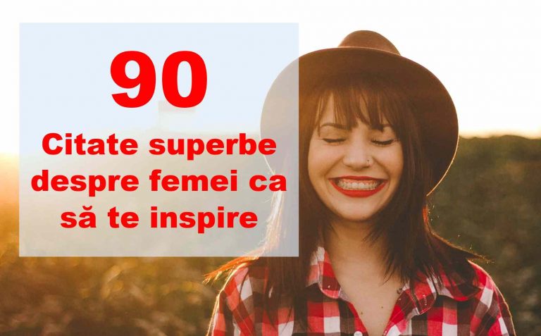 TOP 90 citate despre femei frumoase, puternice și iubite ca să te inspire