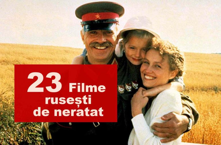 23 filme rusești de văzut cel puțin o dată în viață