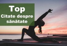 Cele mai bune citate despre sănătate și valoarea ei neprețuită top citate despre sănătate