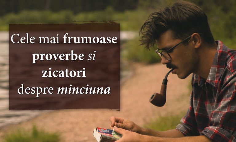 Cele mai expresive proverbe si zicatori despre minciuna