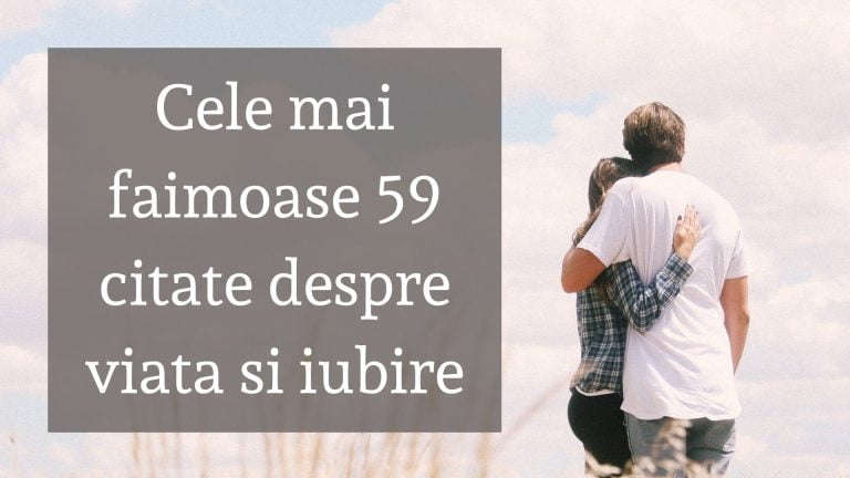 Cele mai faimoase 59 citate despre viata si iubire