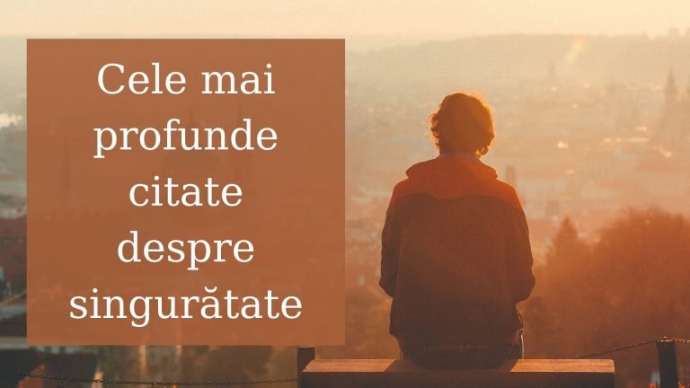 Cele mai profunde citate despre singuratate
