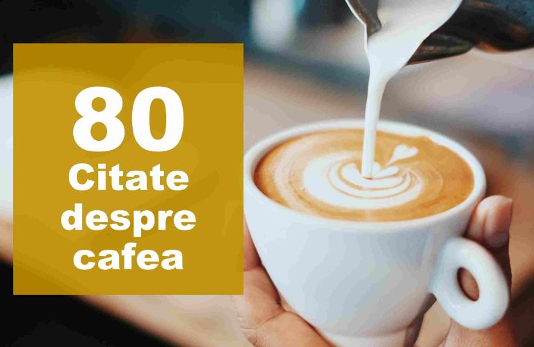 TOP 80 – Citate despre cafea, cappuccino, espresso sau cafeaua preferată
