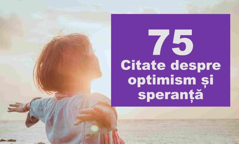 TOP 75 Citate despre optimism, speranță și motivație