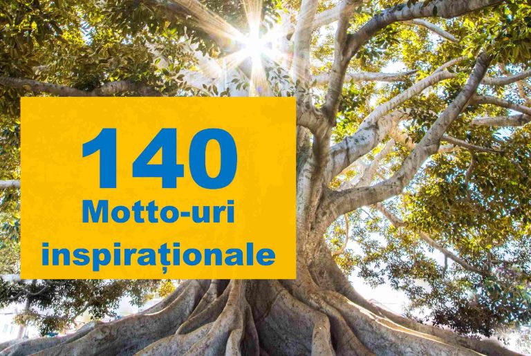 Motto-uri – Cele mai frumoase 140 de motto-uri din care să alegi