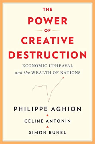 the power of creative destruction philippe agion carti de citit 2022