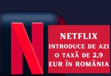 Netflix introduce de azi, în România, o taxă de 2,9 euro/lună pentru folosirea unui cont la mai multe adrese