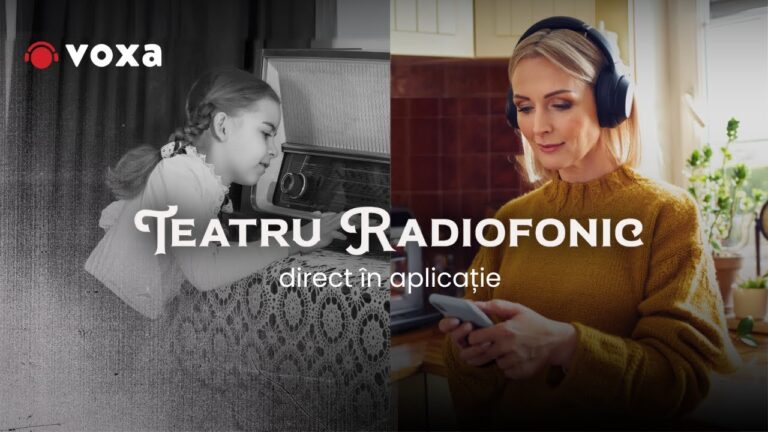 Voxa aduce spectacole din repertoriul Teatrului Radiofonic în format digital