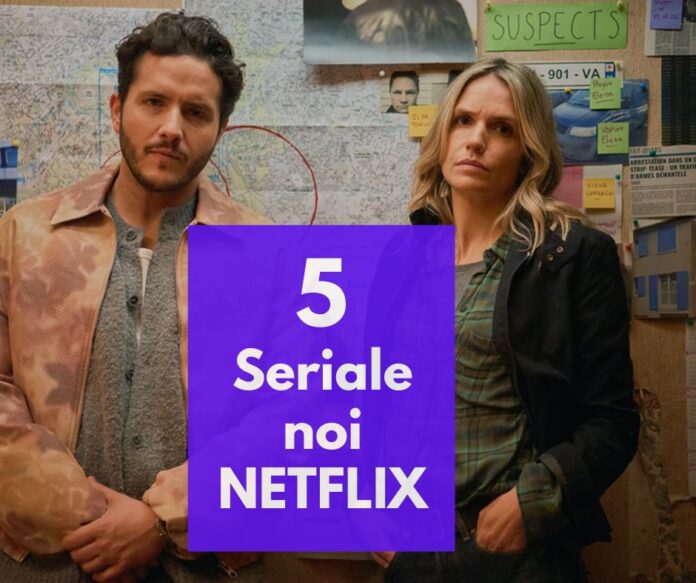 seriale noi netflix de vazut