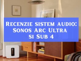 Recenzie Sonos Arc Ultra și Subwoofer Sonos Sub 4 – Evoluția unui Soundbar Premium Recenzie soundbar Sonos Arc Ultra sonos subwoofer sub 4