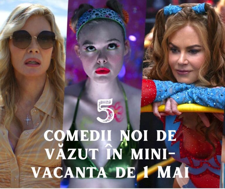 5 comedii noi de văzut în mini-vacanța de 1 Mai