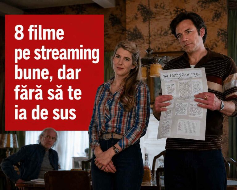 8 filme pe streaming pentru când vrei ceva bun, dar nu vrei să fii luat cu asalt